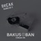 Break Número 6 - BAKUS ban lyrics