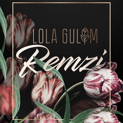 Lola Gulim - Remzi 