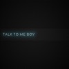 Talk To Me Boy - Single