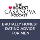 The Honest Casanova Podcast | Brutally Honest Dating Advice For Men