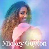 Somethin' Bout You by Mickey Guyton