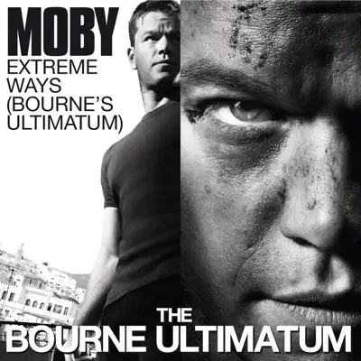 Extreme Ways (Bourne's Ultimatum) - Single - Moby