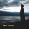 Stay Ashore - Single