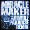 Miracle Maker (AirWolf Paradise Remix) - Single album lyrics, reviews, download