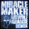 Miracle Maker (AirWolf Paradise Remix) - Single