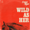 Wild as Her - Corey Kent