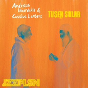 Tusen solar (feat. Andreas Hourdakis & Cassius Lambert) - Single