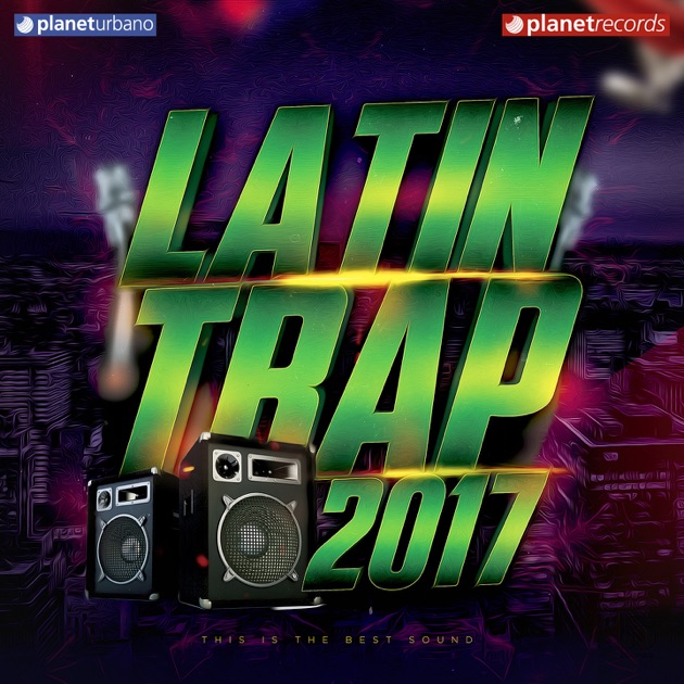 Latin Trap 2017 (Trap Latino) by Various Artists