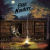 Goin' nowhere - Single