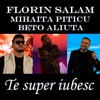 Te Super Iubesc (feat. Beto Aliuta) - Single