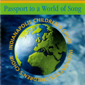 Passport to a World of Song - Indianapolis Children's Choir
