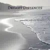 Dreamy Distances - Single album lyrics, reviews, download