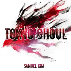 Tokyo Ghoul Collection (Cover) [feat. Sorah] - Single by Samuel Kim album reviews, ratings, credits
