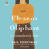 Gail Honeyman - Eleanor Oliphant Is Completely Fine: A Novel (Unabridged)