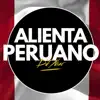 Alienta Peruano - Single album lyrics, reviews, download