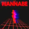 Stream & download WANNABE - Single