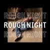 Rough Night - EP