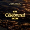 Je te célébrerai encore - Single (feat. Sandra Kouame) - Single