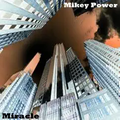 Miracle - Single by Mikey Power album reviews, ratings, credits