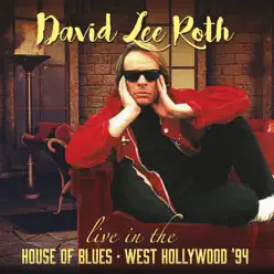 Live In the House of Blues - West Hollywood '94 - David Lee Roth