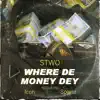 Where De Money Dey (feat. Spana & Icon) - Single album lyrics, reviews, download