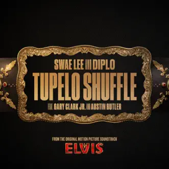 Tupelo Shuffle (From The Original Motion Picture Soundtrack ELVIS) - Single by Swae Lee & Diplo album reviews, ratings, credits