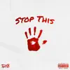 Stop This - Single album lyrics, reviews, download