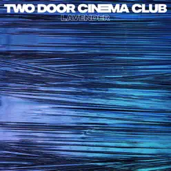 Letra de la canción Lavender - Two Door Cinema Club