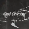 Qué Chimba - Single album lyrics, reviews, download