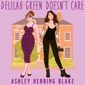 Delilah Green Doesn't Care - Ashley Herring Blake