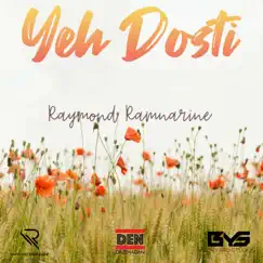 Yeh Dosti - Single by Raymond Ramnarine album reviews, ratings, credits
