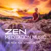 Zen Meditation Music: The New Age Spirituality, Calming & Relaxing Ambient Nature Sounds for Yoga and Better Balance album lyrics, reviews, download
