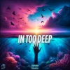 In Too Deep - Single