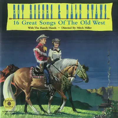 16 Great Songs of the Old West - Dale Evans 16 Great Songs of the Old West - Dale Evans
