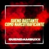 Sueño Bastante Como Narcotraficante - Single