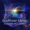 111 Bedtime Music: Sleeping Pill Effect, Deep Sleep, Insomnia Cure, Trouble Sleeping Solution, Healing Sounds for Dreaming, 2016