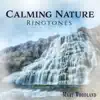 Calming Nature Ringtones (Rain, Waves & Waterfall) album lyrics, reviews, download