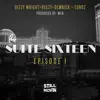 Suite Sixteen Episode I (feat. Dizzy Wright, Reezy, Demrick & Euroz) song lyrics