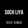 Soch Liya (Instrumental Version) song lyrics