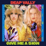 Deap Vally - Give Me a Sign