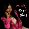 Edalı Gelin - Single