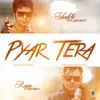 Pyar Tera - Single album lyrics, reviews, download