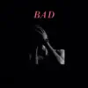 Bad (feat. Rjz) - Single album lyrics, reviews, download