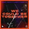 We Could Be Together cover