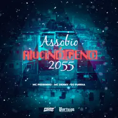 Assobio Alucinogeno 2055 - Single by Mc Pedrinho, MC Denny & DJ Fuinha album reviews, ratings, credits