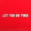 Let You Do This (feat. Buy Now!) - Single album lyrics, reviews, download