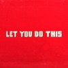 Let You Do This (feat. Buy Now!) - Single