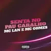 Senta no Pau Caralho - Single album lyrics, reviews, download