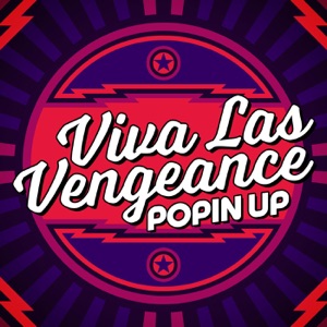 Viva Las Vengeance - Popin Up