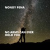 No Arms Can Ever Hold You - Single